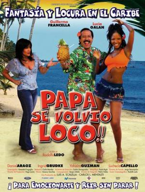 Papa Se Volvió Loco (2005) poster